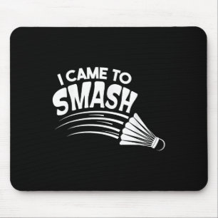 Mousepad Eu Vim Esmagar Um Chalé De Badminton