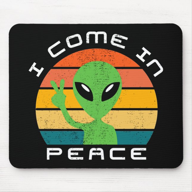Mousepad Eu Vim No Espaço De Alienígena Da Paz (Frente)