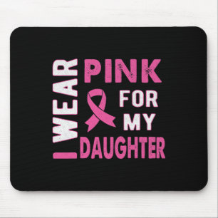 Mousepad Eu Visto rosa para a minha filha Cancer da mama.