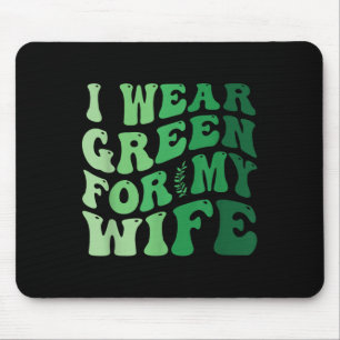Mousepad Eu Visto Verde Para A Minha Mulher Sensibilização 