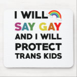 Mousepad Eu Vou Dizer Gay E Eu Vou Proteger As Crianças Tra<br><div class="desc">Crie um acessório de excelente para o único mouse que você quer que esteja correndo com um mouse personalizado para sua casa ou escritório! Decorra-o com a sua imagem favorita ou escolha entre milhares de designs que parecem excelentes e protegem o rato de arranhões e detritos.</div>