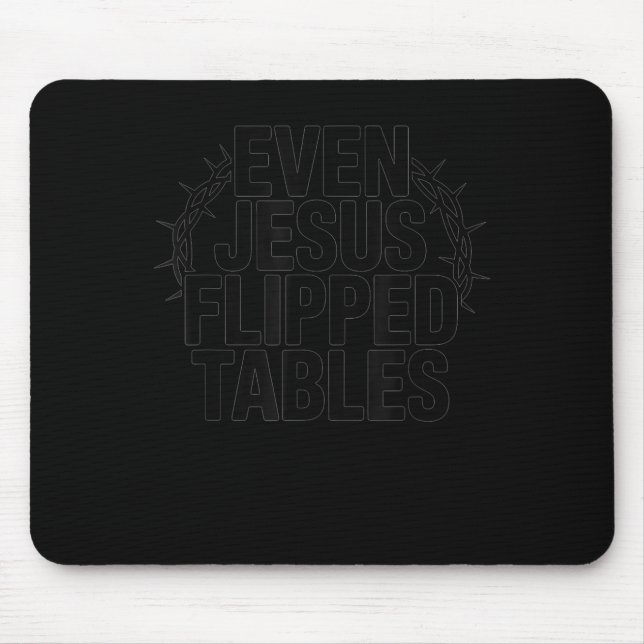 Mousepad Even Jesus Flipped Tables Funny Jesus Lovers Chris (Frente)