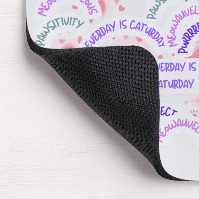 Mousepad " Everyday is Caturday" Pawsitive vibes  (Canto)