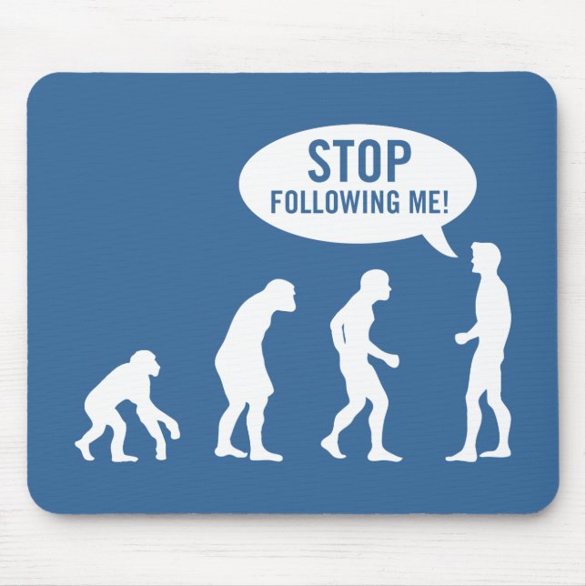 Mousepad evolução - pare de seguir-me! (Frente)