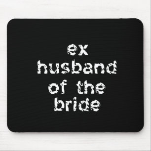 Mousepad Ex-marido da noiva