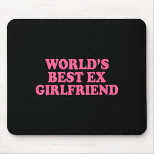 Mousepad Ex Namorada do Mundo Engraçado Ex Namorada Mulhere