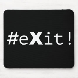 Mousepad #eXit!
