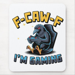 Mousepad F-Caw-F Estou jogando "Raven Crow Meme Engraçado"