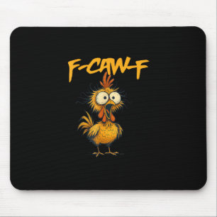 Mousepad F-Caw-F Humor Engraçado de Frango F-Caw-F Citação