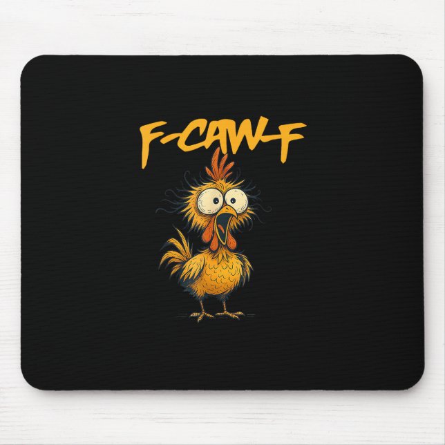 Mousepad F-Caw-F Humor Engraçado de Frango F-Caw-F Citação  (Frente)