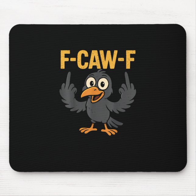 Mousepad F-Caw-F Sarcastic Joke Funny Crow Meme Humor (Frente)