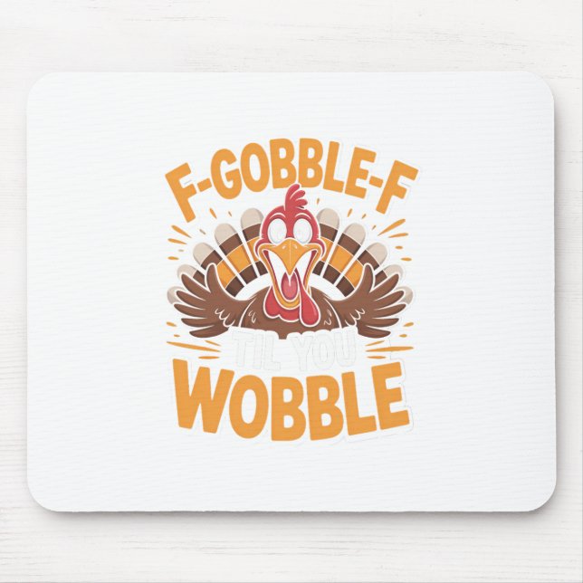 Mousepad F-gobble-f Até Você Cambalear Peru de Ação de Graç (Frente)