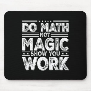 Mousepad Faça Cálculos Não Magia Mostre Seu Trabalho Engraç