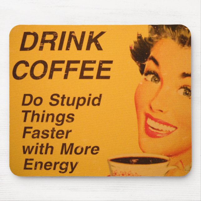 Mousepad Faça coisas estúpidas mais rápido (Frente)