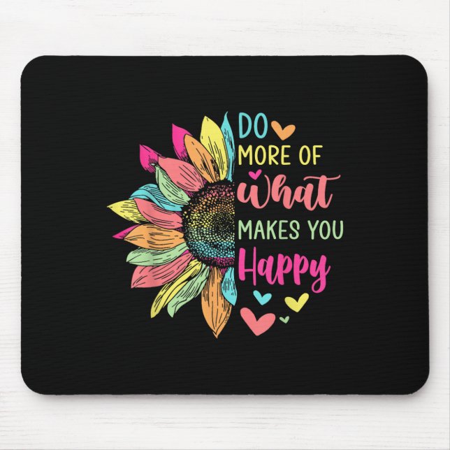 Mousepad Faça Mais Do Que Faz Você Feliz Citação Positiva F (Frente)