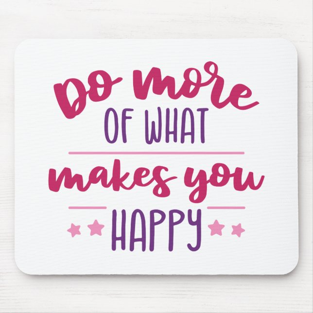 Mousepad Faça mais o que te faz feliz (Frente)