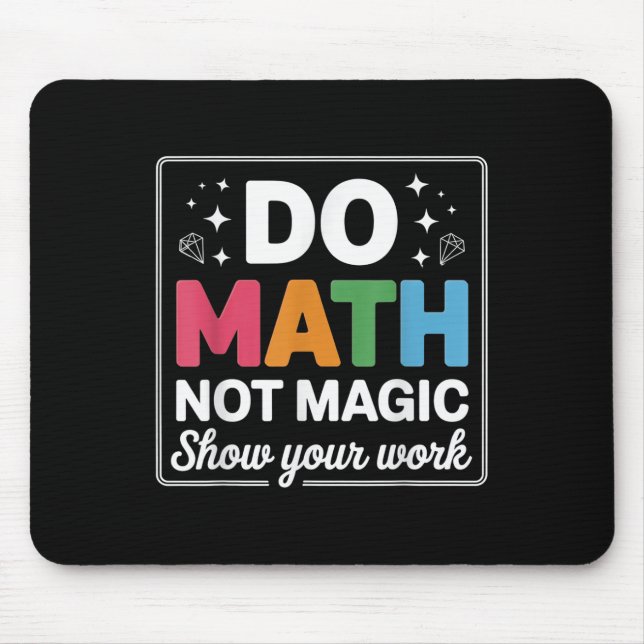 Mousepad Faça Matemática Não Magia Professor de Matemática  (Frente)