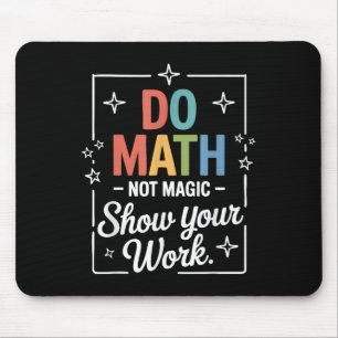 Mousepad Faça Matemática Não Magia Professor de Matemática