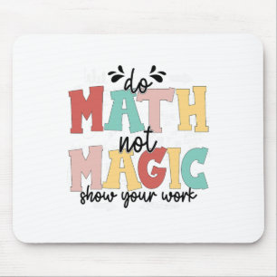 Mousepad Faça Matemática Não Magia Professor De Matemática 