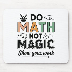 Mousepad Faça Matemática Não Magia Professor de Matemática