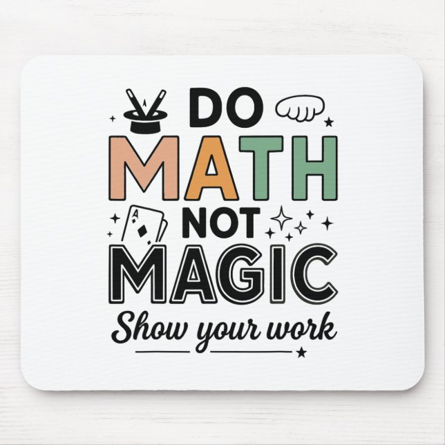 Mousepad Faça Matemática Não Magia Professor de Matemática  (Frente)