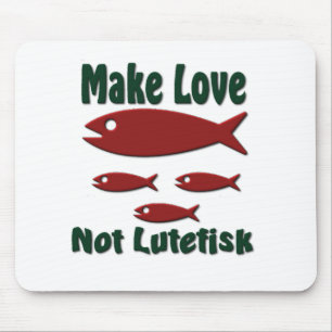 Mousepad Faça o amor não Lutefisk