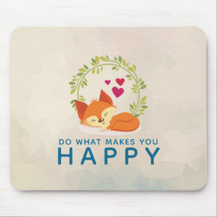 Mousepad Faça o que lhe faz o Fox feliz do sono com
