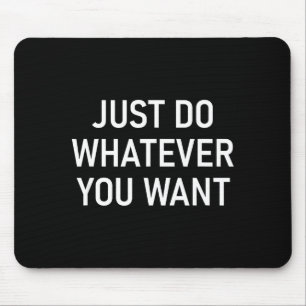 Mousepad Faça O Que Quiser, Divertido, Piadas, Sarcástico