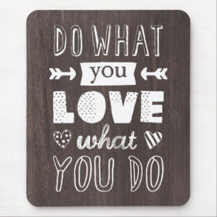 Mousepad "Faça o que você AMA o que você faz" inspirado