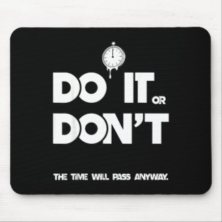 Mousepad Faça ou não o tempo passará de qualquer jeito fras