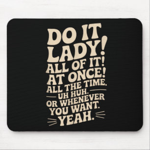 Mousepad Faça, Senhora! Tendência Engraçado
