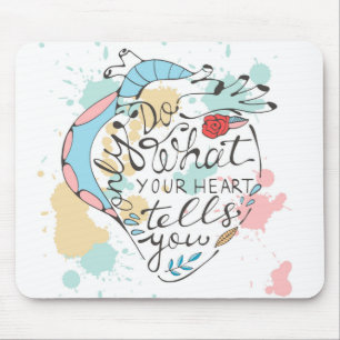 Mousepad Faça somente o que seu coração lhe diz