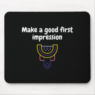 Mousepad Faça Uma Boa Primeira Impressão Dental Engraçado