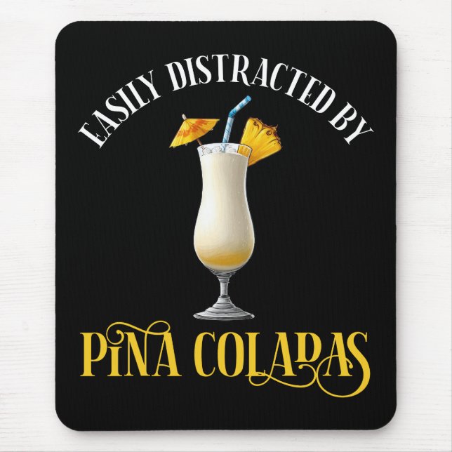 Mousepad Facilmente Distraído Por Pina Coladas (Frente)