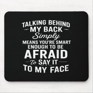 Mousepad Falar atrás das minhas costas significa que você é