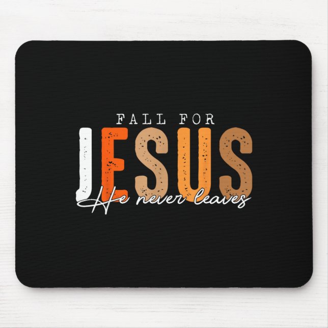 Mousepad Fall For Jesus He Never Leaves Leaves Autumn Chris (Frente)