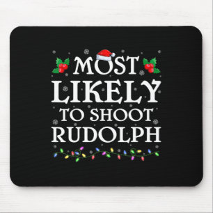 Mousepad Família Xmas Mais Provável Para Atirar No Rudolph