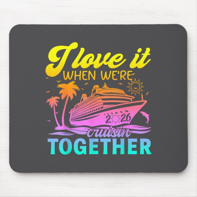 Mousepad Family Cruise 2026 I Love It When We're Cruisin' T (Frente)