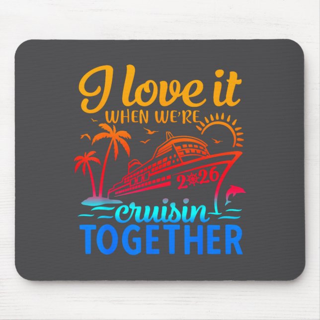 Mousepad Family Cruise 2026 I Love It When We're Cruisin' T (Frente)