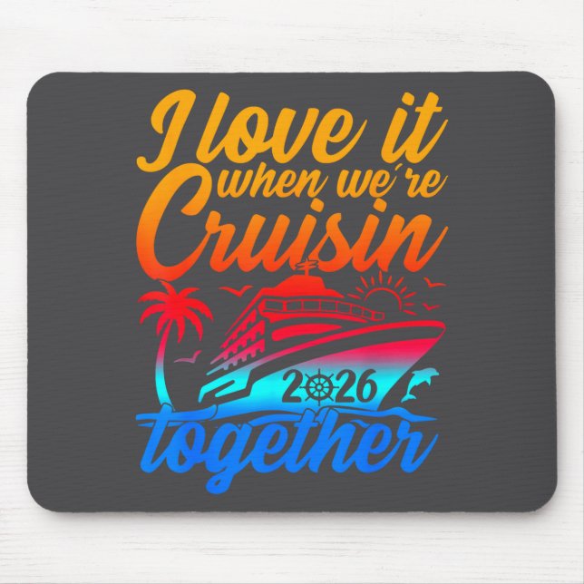 Mousepad Family Cruise 2026 I Love It When We're Cruisin' T (Frente)