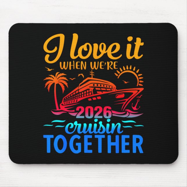 Mousepad Family Cruise 2026 I Love It When Were Cruisin Tog (Frente)
