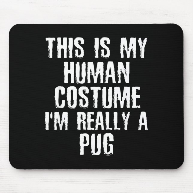 Mousepad Fantasia Humana Eu Sou Realmente Um Pug Funny Hall (Frente)
