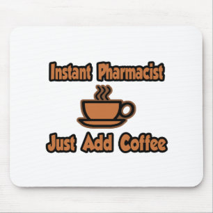 Mousepad Farmacêutico Instantâneo.. Apenas Adicione Café.