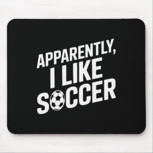 Mousepad Fãs de Futebol Aparentemente Eu Gosto de Futebol J