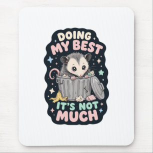 Mousepad Fazendo o meu melhor humor de gambá