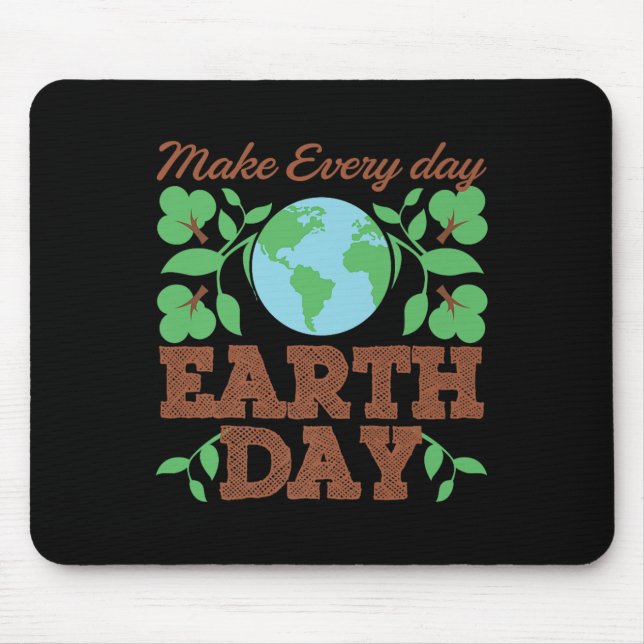 Mousepad Fazer com que todos os dias o dia da Terra, a cons (Frente)
