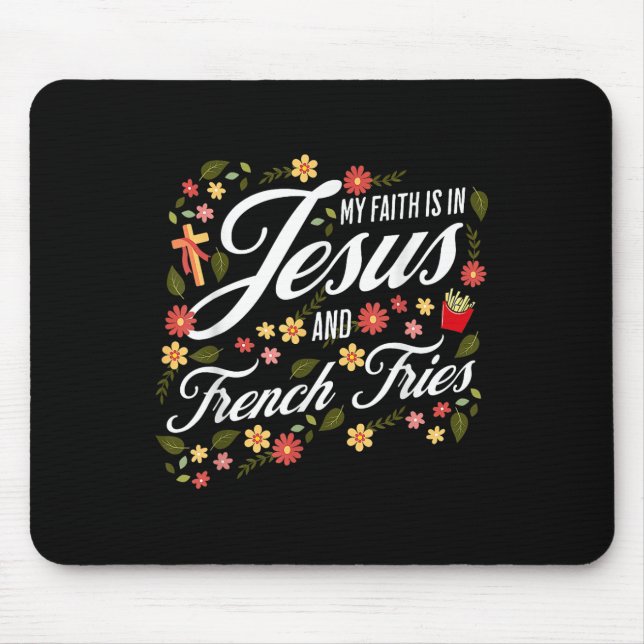 Mousepad Fé Floral Em Jesus E Batatas Fritas Religiosas C (Frente)