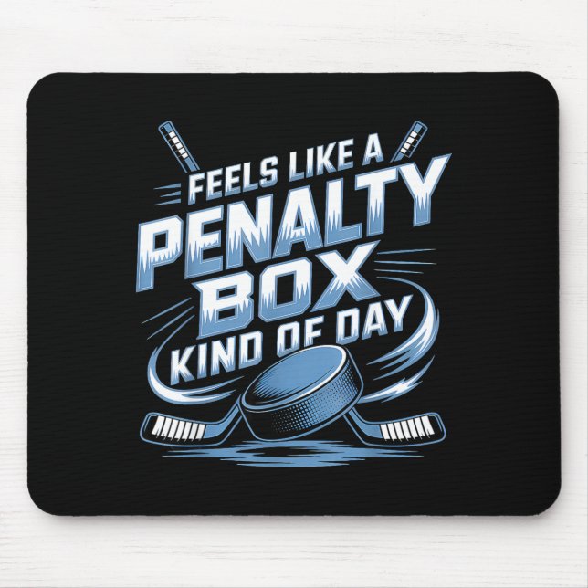 Mousepad Feels Like A Penalty Box Kind Of Day  (Frente)