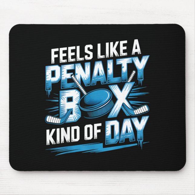Mousepad Feels Like A Penalty Box Kind Of Day Funny Hockey  (Frente)
