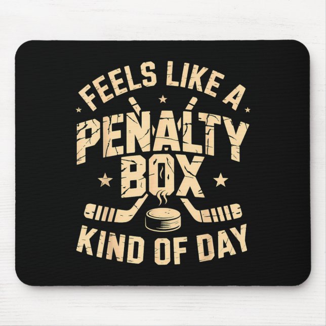 Mousepad Feels Like A Penalty Box Kind Of Day Funny Hockey  (Frente)